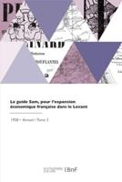 Le Guide Sam, Pour L'expansion Économique Française Dans Le Levant