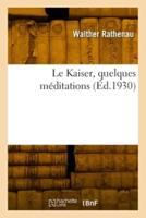 Le Kaiser, Quelques Méditations