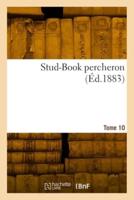 Stud-Book Percheron. Tome 10