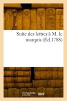 Suite Des Lettres À M. Le Marquis