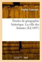 Études De Géographie Historique. La Ville Des Sotiates