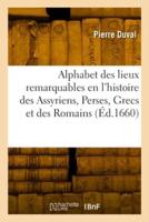 Alphabet Des Lieux Remarquables En L'histoire Des Assyriens, Perses, Grecs Et Des Romains