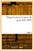 Magazin Pour Les Gens De Goût. Tome 3, Numéro 1-8