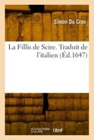 La Fillis De Scire. Traduit De L'italien