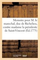Memoire Pour M. Le Marechal, Duc De Richelieu, Pair De France