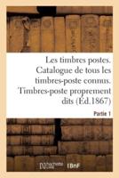 Timbres-Postes. Catalogue Méthodique Et Descriptif De Tous Les Timbres-Poste Connus