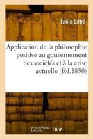Application De La Philosophie Positive Au Gouvernement Des Sociétés