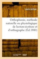 Orthophonie, Méthode Naturelle Ou Physiologique De Lecture-Écriture Et D'orthographe