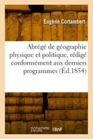 Abrégé De Géographie Physique Et Politique, Rédigé Conformément Aux Derniers Programmes