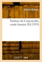 Tartines De Cancoyotte, Conte Lorrain
