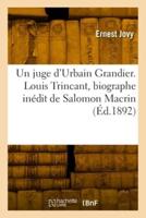 Un Juge d'Urbain Grandier. Louis Trincant, Biographe Inédit De Salomon Macrin