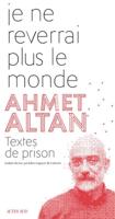 Je Ne Reverrai Plus Le Monde (Textes De Prison)