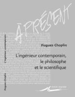 L'Ingenieur Contemporain, Le Philosophe Et Le Scientifique
