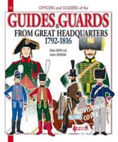 Guides and Guards from Great Headquarters 1792 - 1816