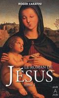 Le Roman De Jesus 1/De Bethlem a Cana