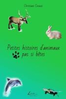 Petites Histoires D'animaux Pas Si Bêtes