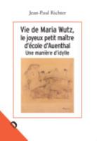 Vie De Maria Wutz, Le Joyeux Petit Maître D'école d'Auental