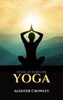 Eight Lectures on YOGA