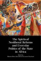 The Spirits of Neoliberal Reforms and Everyday Politics of the State in Africa