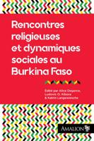 Rencontres Religieuses Et Dynamiques Sociales Au Burkina Faso
