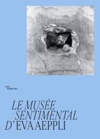 Exhibition Catalogue - Le Musee Sentimental d'Eva Aeppli