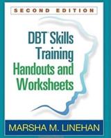 DBT(R) Skills Training Handouts and Worksheets, Second Edition
