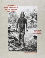 Martin Gusinde - The Lost Tribes of Tierra Del Fuego, Selk'nam, Yamana, Kawesqar
