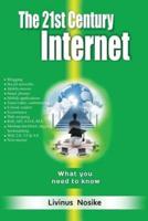 The 21st Century Internet: What You Need to Know