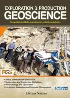 EXPLORATION AND PRODUCTION GEOSCIENCE: Comprehensive Skills Acquisition for an Evolving Industry