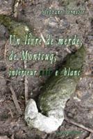 Un Livre De Merde, De Montcuq, Interieur Noir Et Blanc