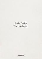 Andre Cadere: The Last Letters