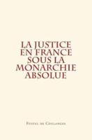 La Justice En France Sous La Monarchie Absolue
