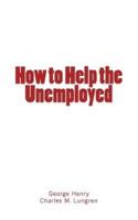 How to Help the Unemployed