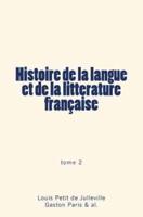 Histoire De La Langue Et De La Litterature Francaise