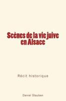 Scènes De La Vie Juive En Alsace