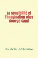 La Sensibilité Et L'imagination Chez George Sand