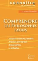 Comprendre les philosophes latins:Cicéron, Épicure, Marc Aurèle, Plotin, Sénèque