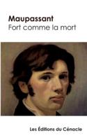 Fort comme la mort de Maupassant (édition de référence)