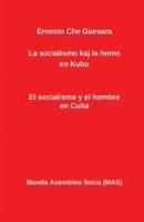 La socialismo kaj la homo en Kubo: El socialismo y el hombre en Cuba