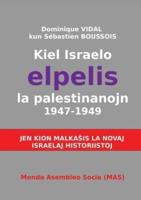 Kiel Israelo elpelis la palestinanojn 1947-1949: Jen kion malkaŝas la novaj israelaj historiistoj
