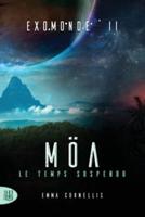 Exomonde - Livre II : Möa, le temps suspendu
