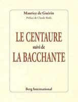 Le centaure/La Bacchante