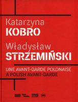 Katarzyna Kobro, Wladyslaw StrzemiÔnski, Une Avant-Garde Polonaise