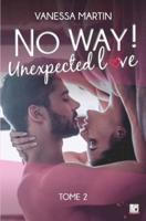 No Way ! - Tome 2 - Unexpected Love