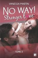 No Way ! - Tome 3 - Stronger Love