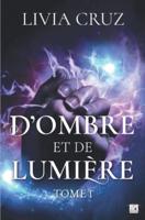 D'ombre Et De Lumière - Tome 1