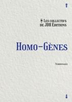 Homo-gènes:Témoignages inédits de la communauté LGBT