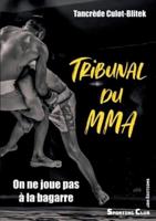Tribunal du MMA:On ne joue pas à la bagarre