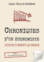 Chroniques d'un économiste (juste ?) avant la crise:Inclus des chroniques inédites