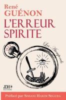 L'erreur Spirite édition 2022, préfacé par Sissani Hakim Segueg:Une des premières oeuvres de René Guénon